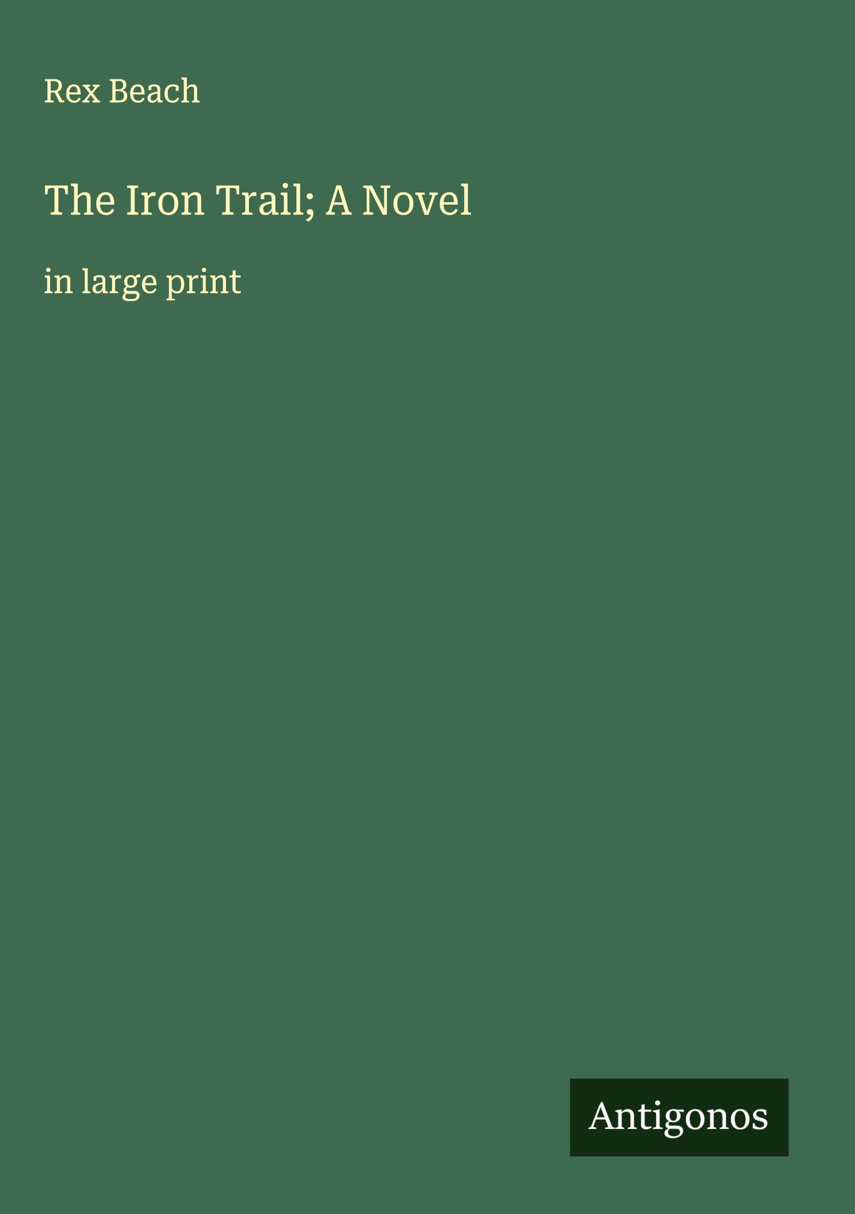 Vorderes Coverbild The Iron Trail; A Novel