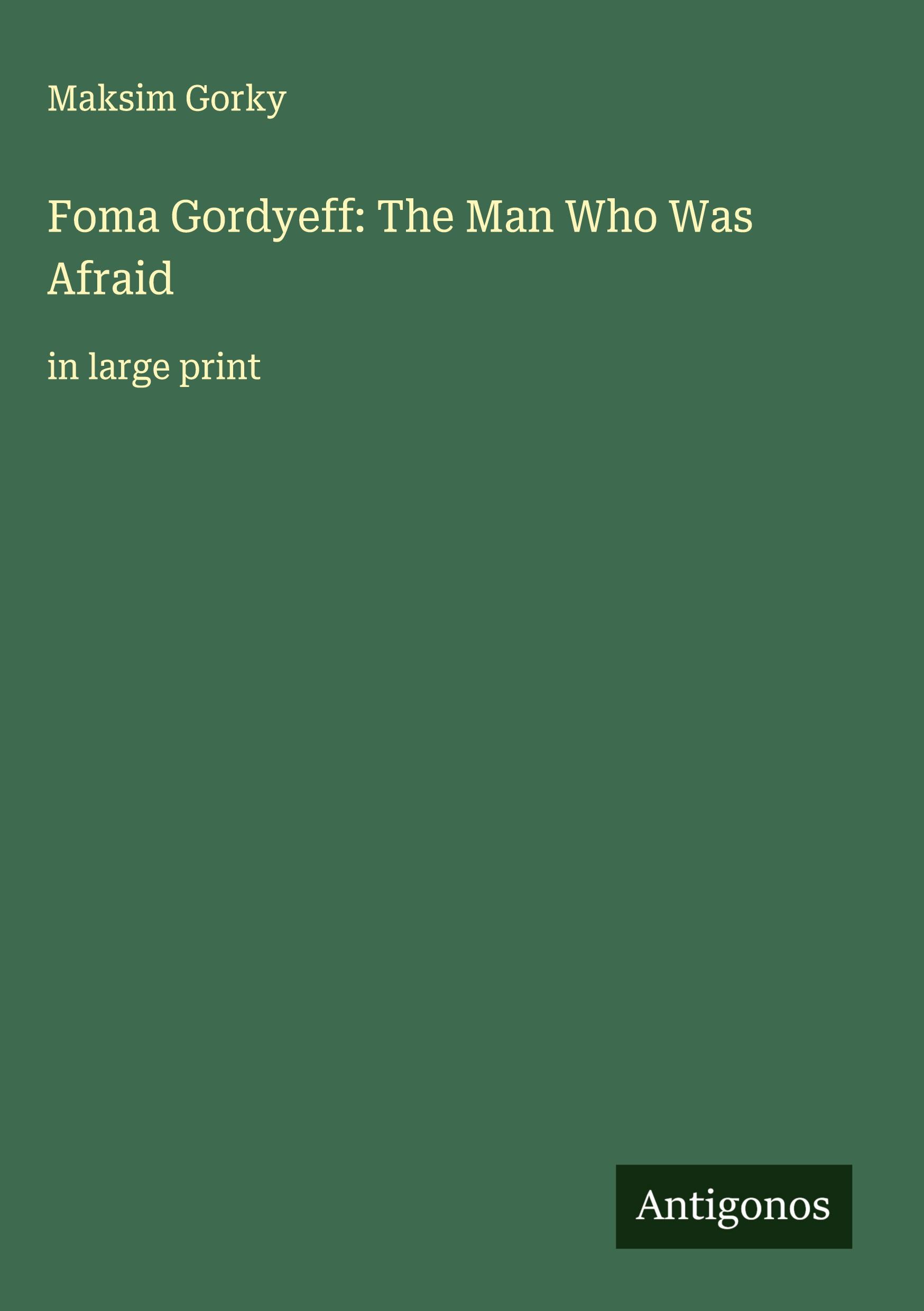 Vorderes Coverbild Foma Gordyeff: The Man Who Was Afraid
