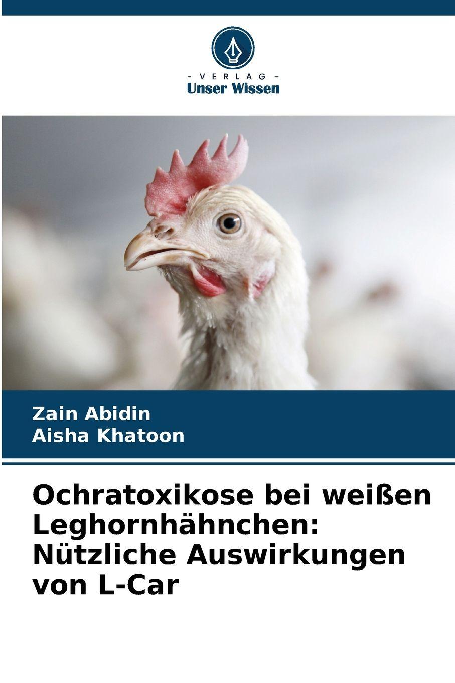 Vorderes Coverbild Ochratoxikose bei weißen Leghornhähnchen: Nützliche Auswirkungen von L-Car