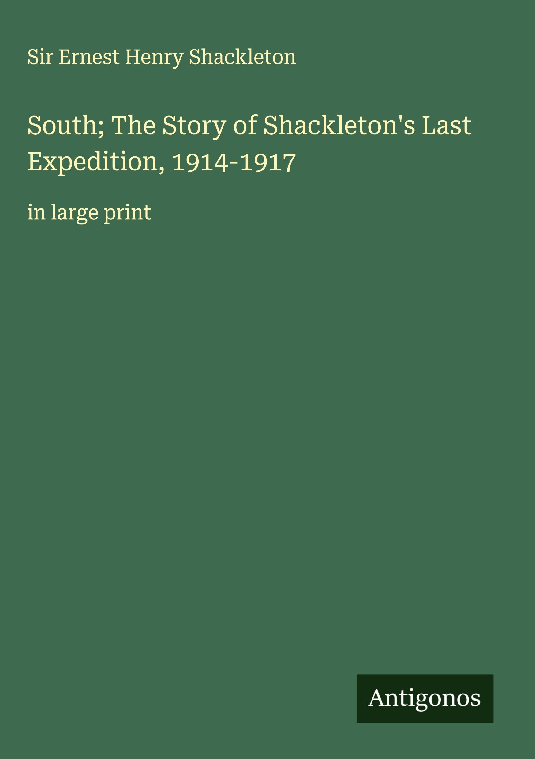 Vorderes Coverbild South; The Story of Shackleton's Last Expedition, 1914-1917
