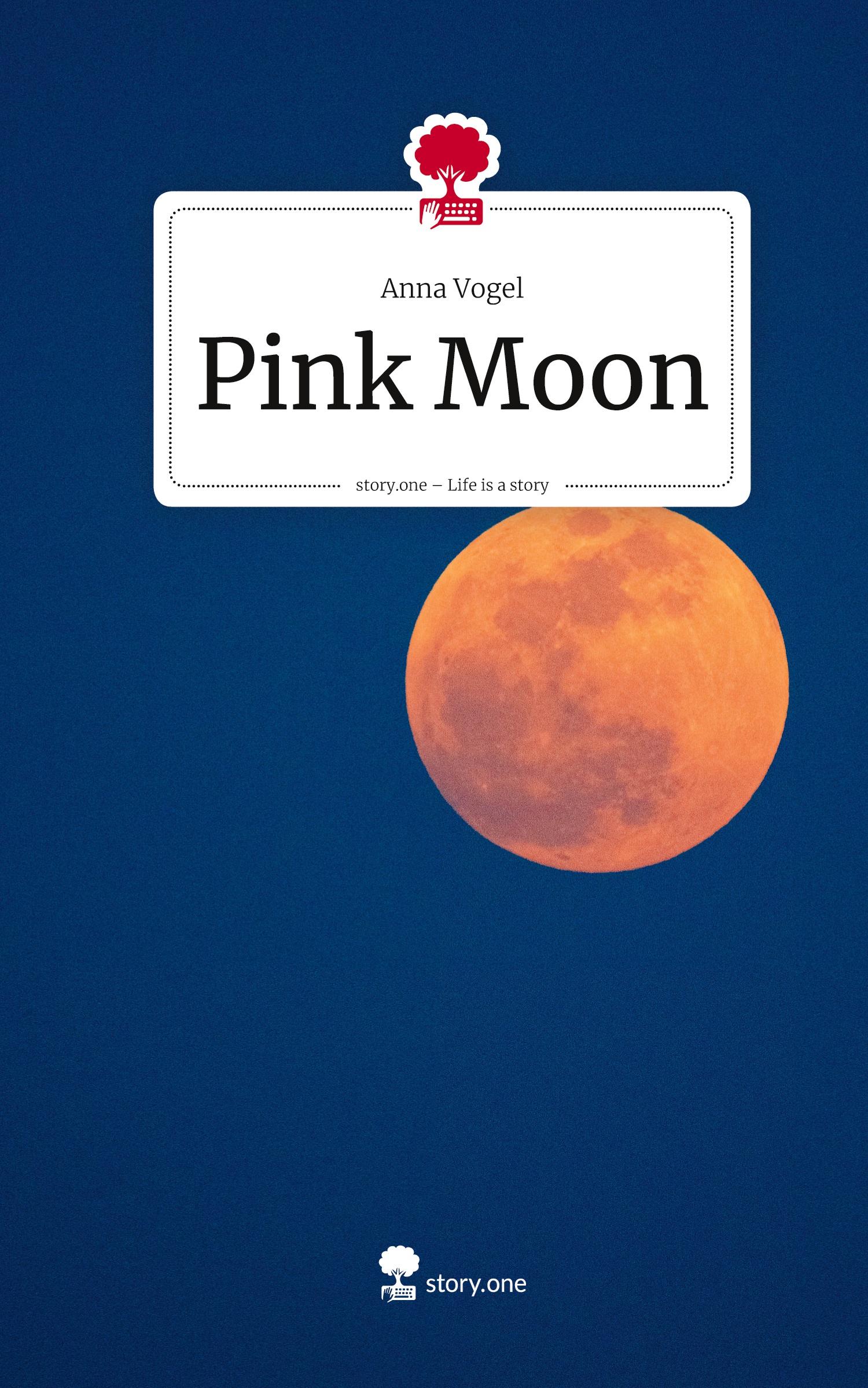 Vorderes Coverbild Pink Moon. Life is a Story - story.one