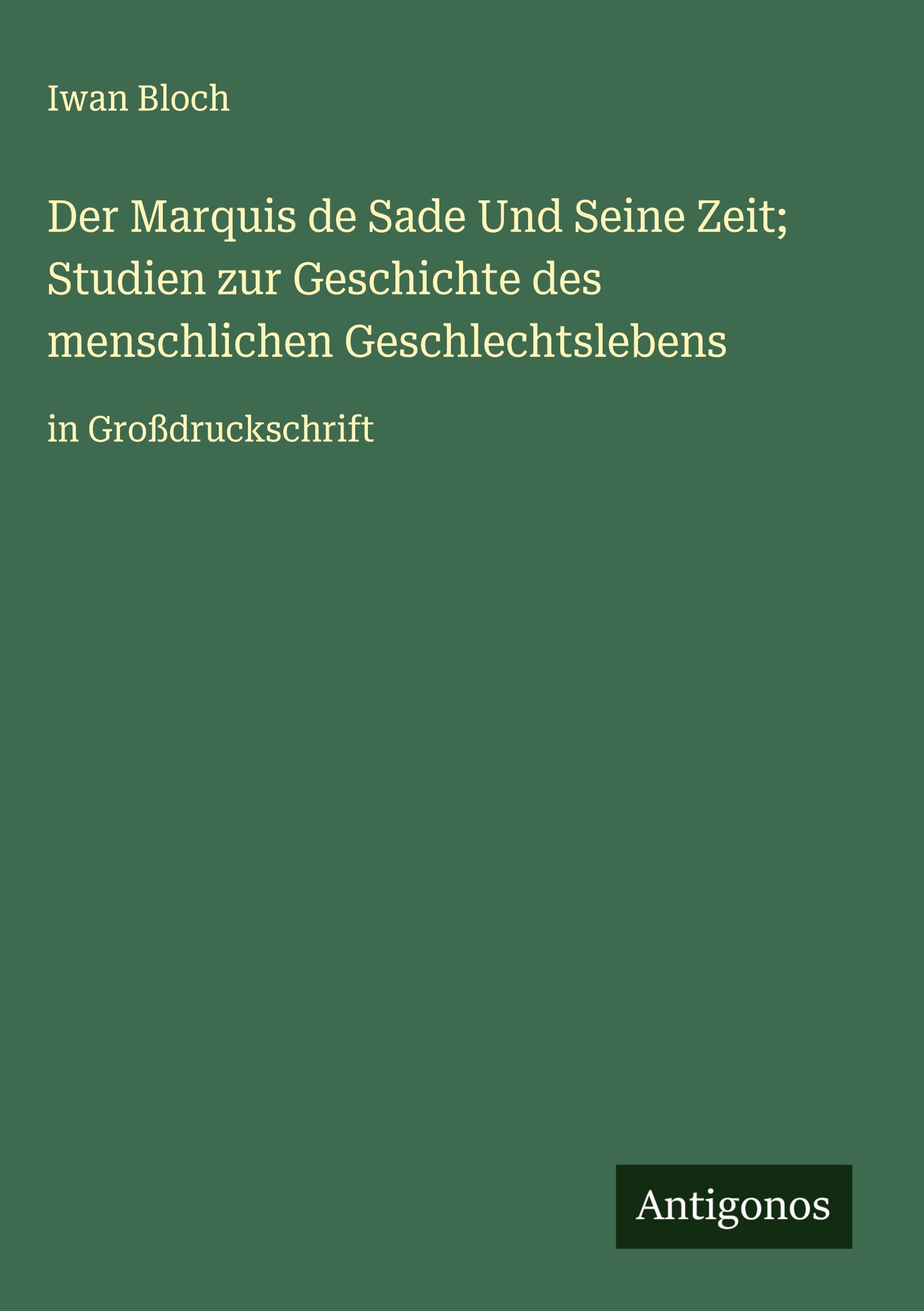 Vorderes Coverbild Der Marquis de Sade Und Seine Zeit; Studien zur Geschichte des menschlichen Geschlechtslebens