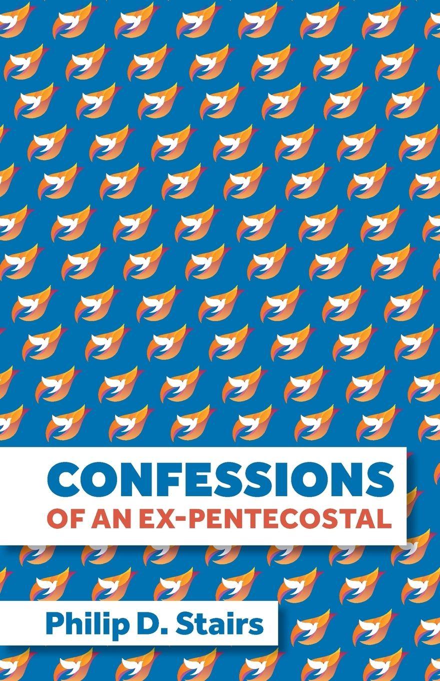 Vorderes Coverbild Confessions of an Ex-Pentecostal