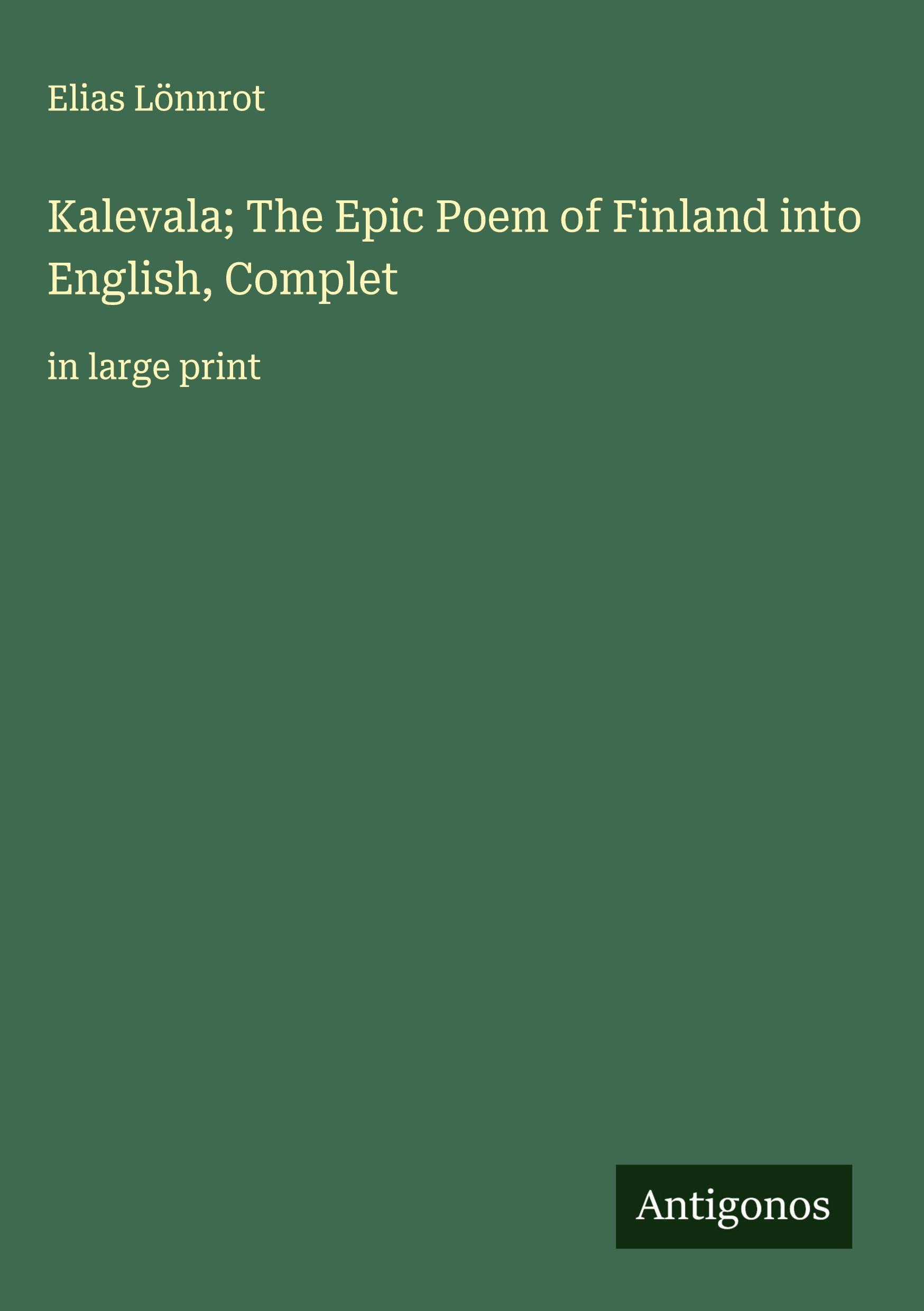 Vorderes Coverbild Kalevala; The Epic Poem of Finland into English, Complet