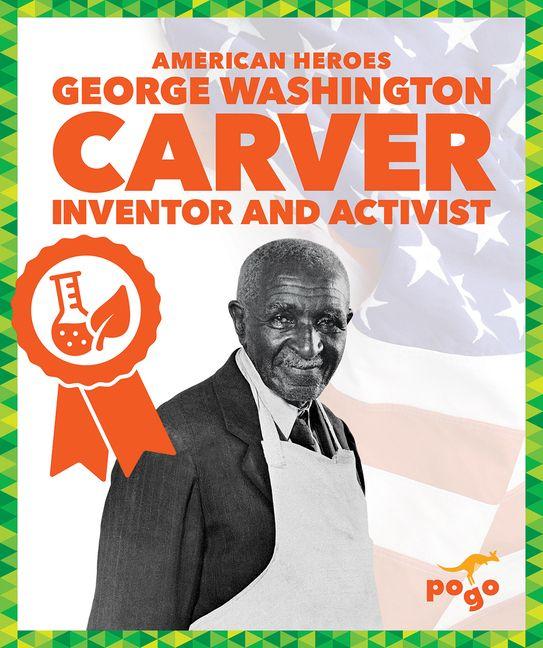 Vorderes Coverbild George Washington Carver: Inventor and Activist
