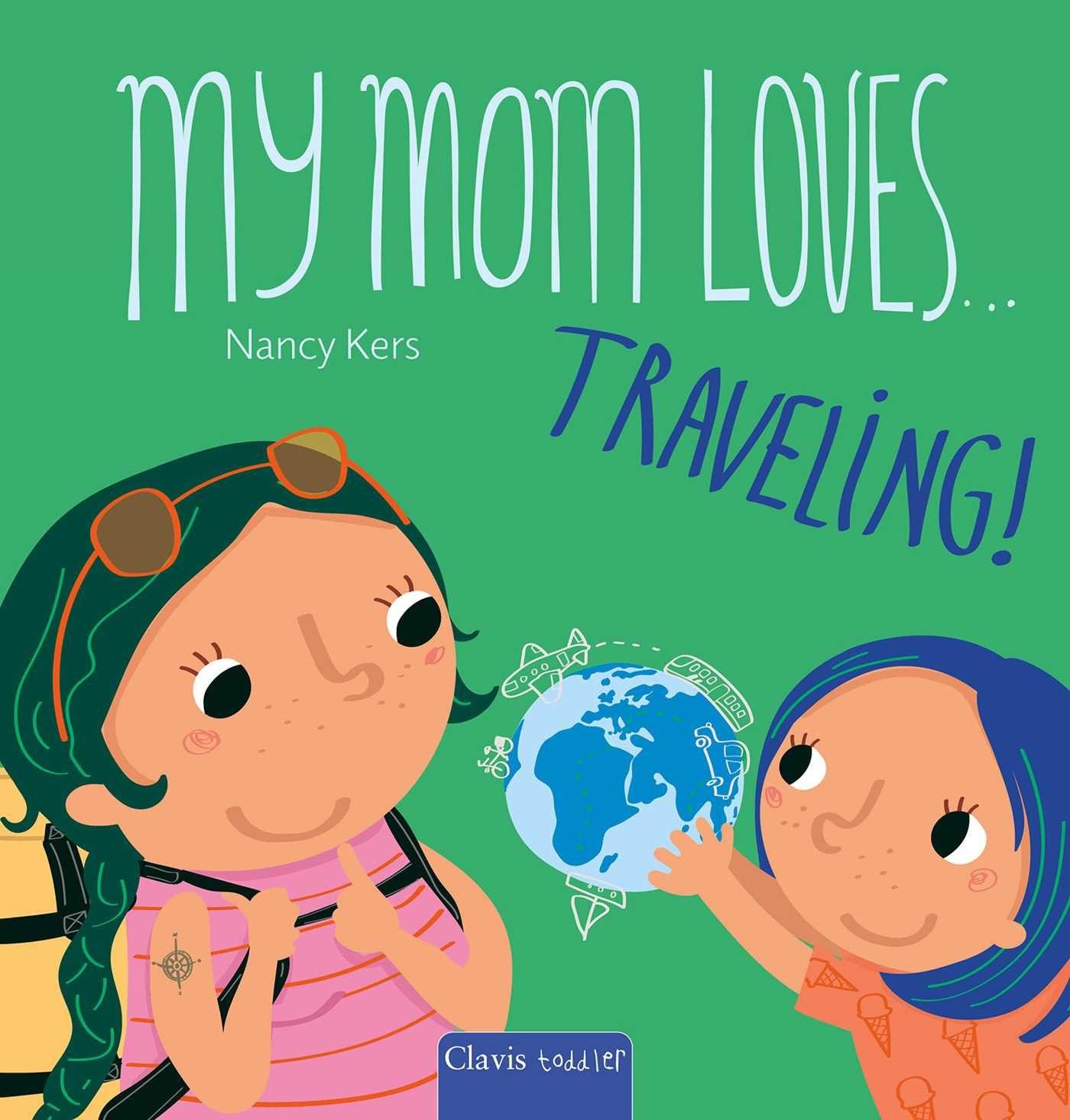 Vorderes Coverbild My Mom Loves . . . Traveling!