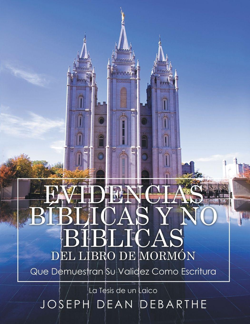 Vorderes Coverbild EVIDENCIAS BÍBLICAS y NO BÍBLICAS DEL LIBRO de MORMÓN Que Demuestran Su Validez Como Escritura