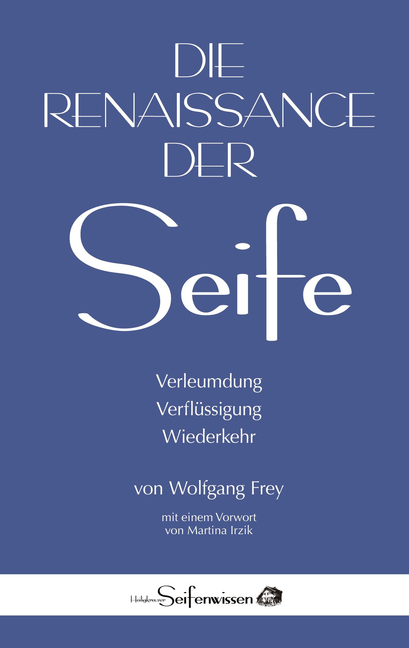 Vorderes Coverbild Die Renaissance der Seife: Verleumdung, Verflüssigung, Wiederkehr