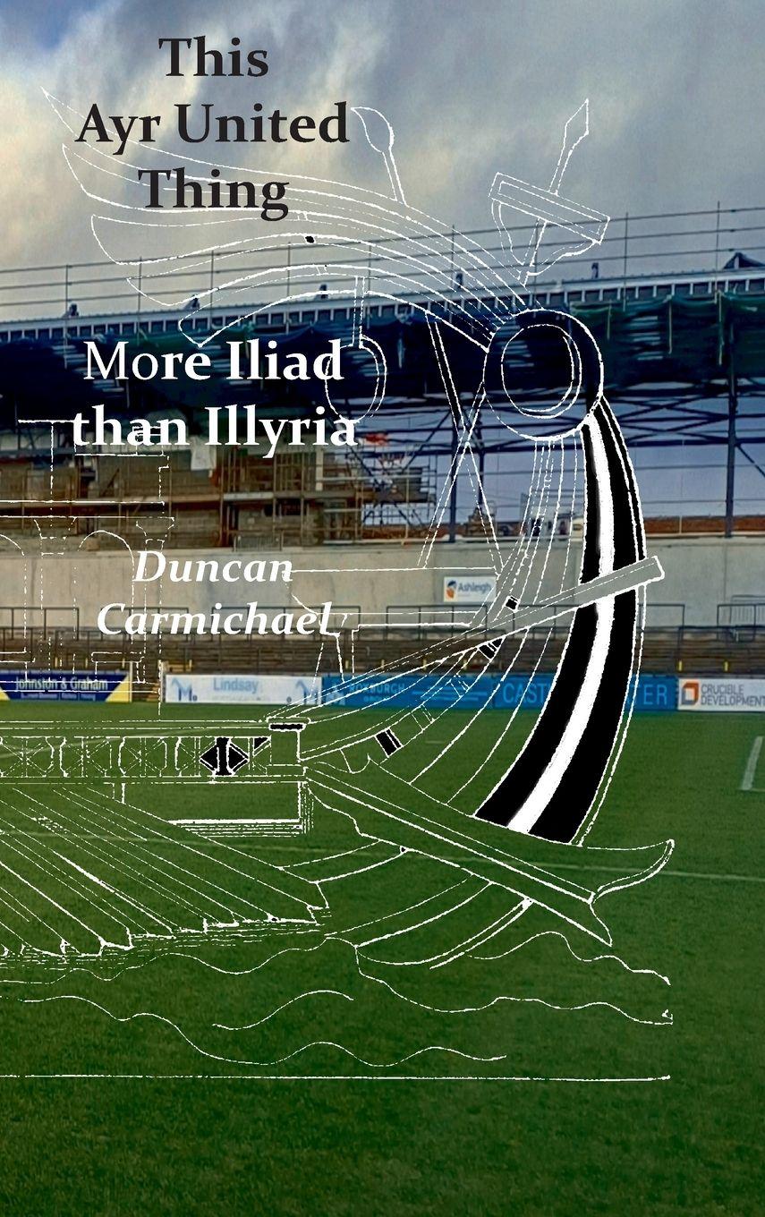 Vorderes Coverbild This Ayr United Thing - More Iliad than Illyria