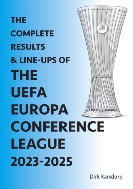 Vorderes Coverbild The Complete Results & Line-ups of the UEFA Europa Conference League 2023-2025