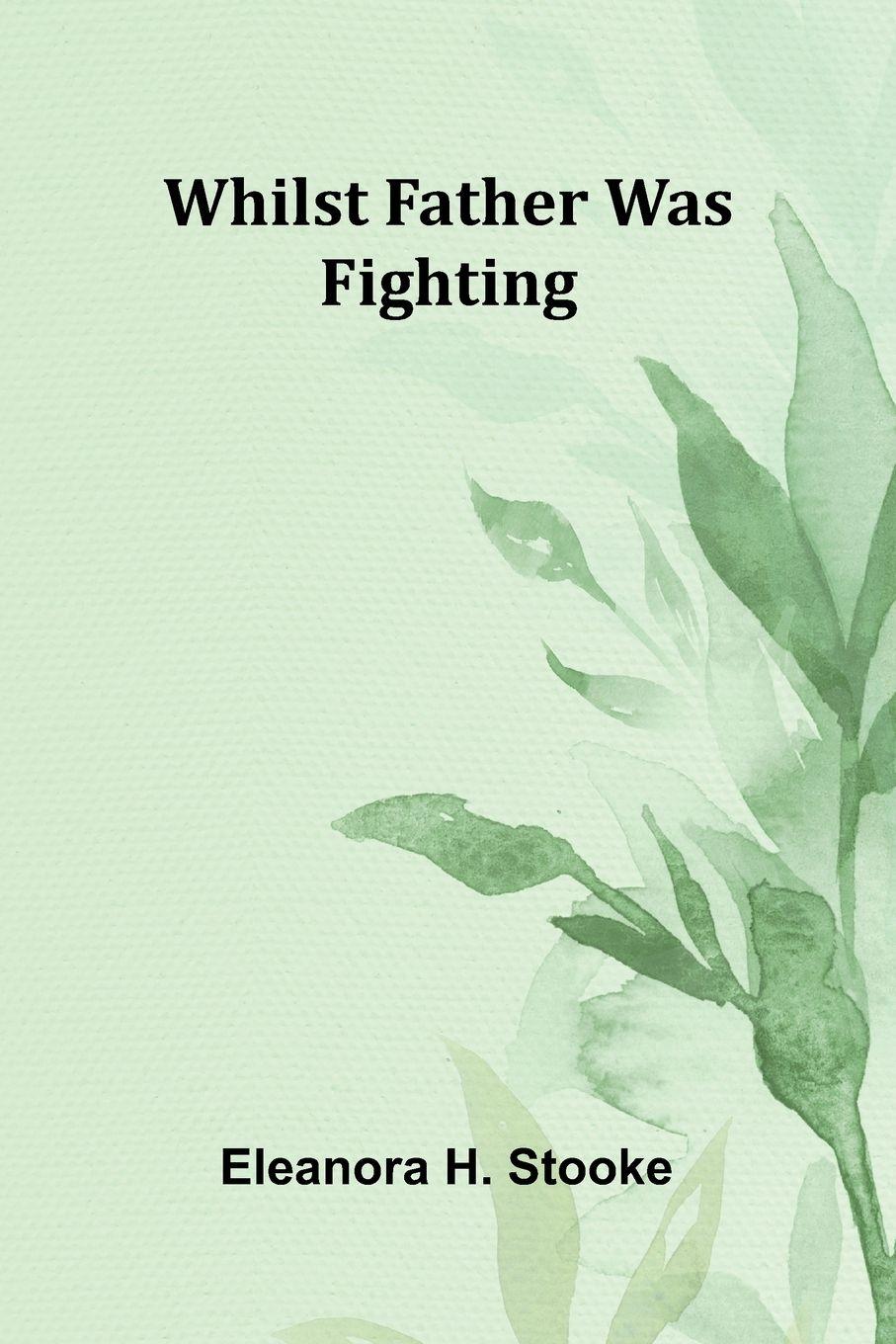 Vorderes Coverbild Whilst father was fighting