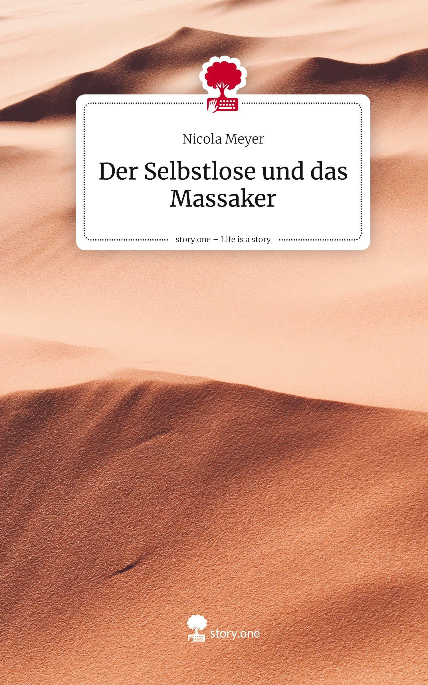 Vorderes Coverbild Der Selbstlose und das Massaker. Life is a Story - story.one