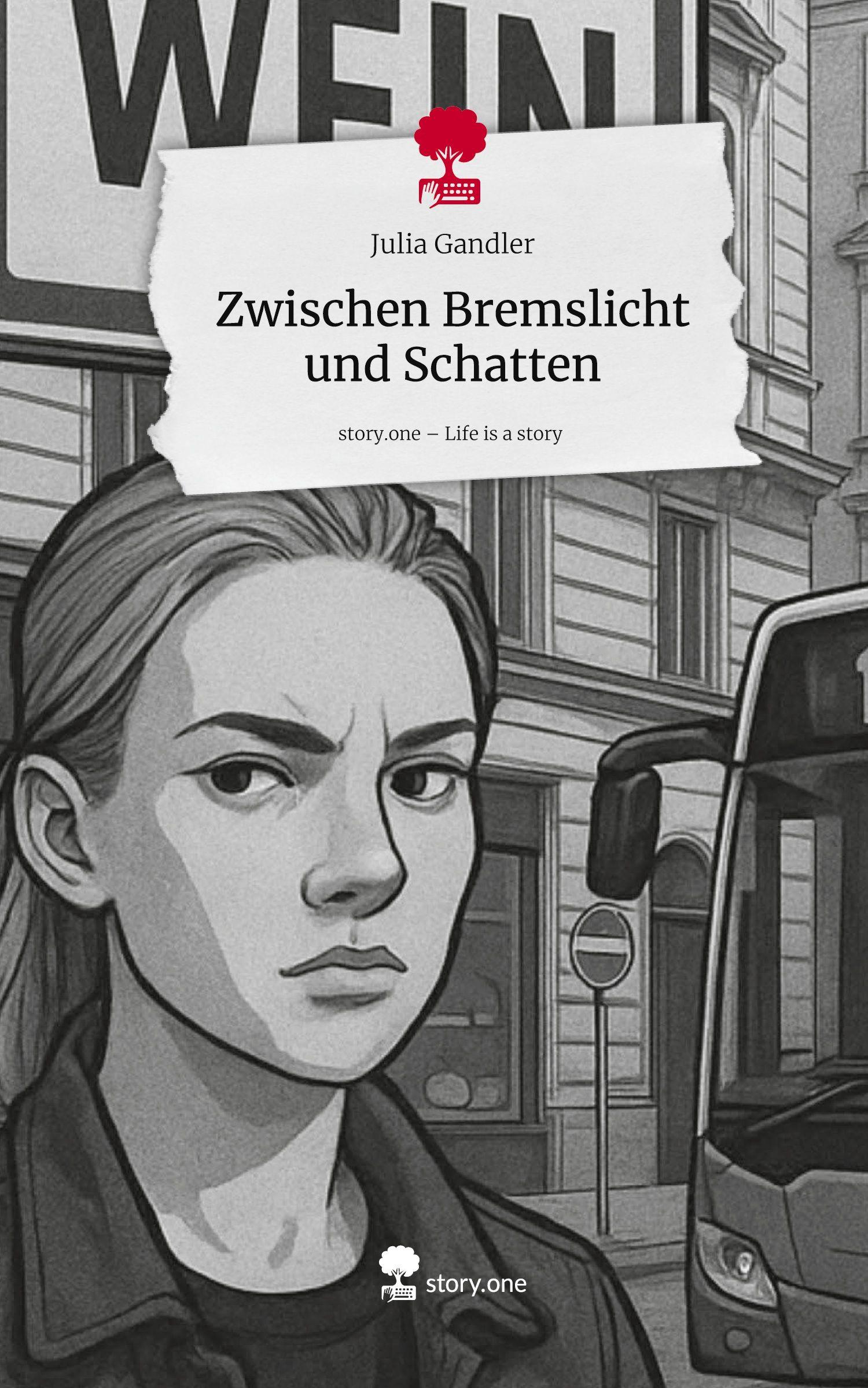 Vorderes Coverbild Zwischen Bremslicht und Schatten. Life is a Story - story.one