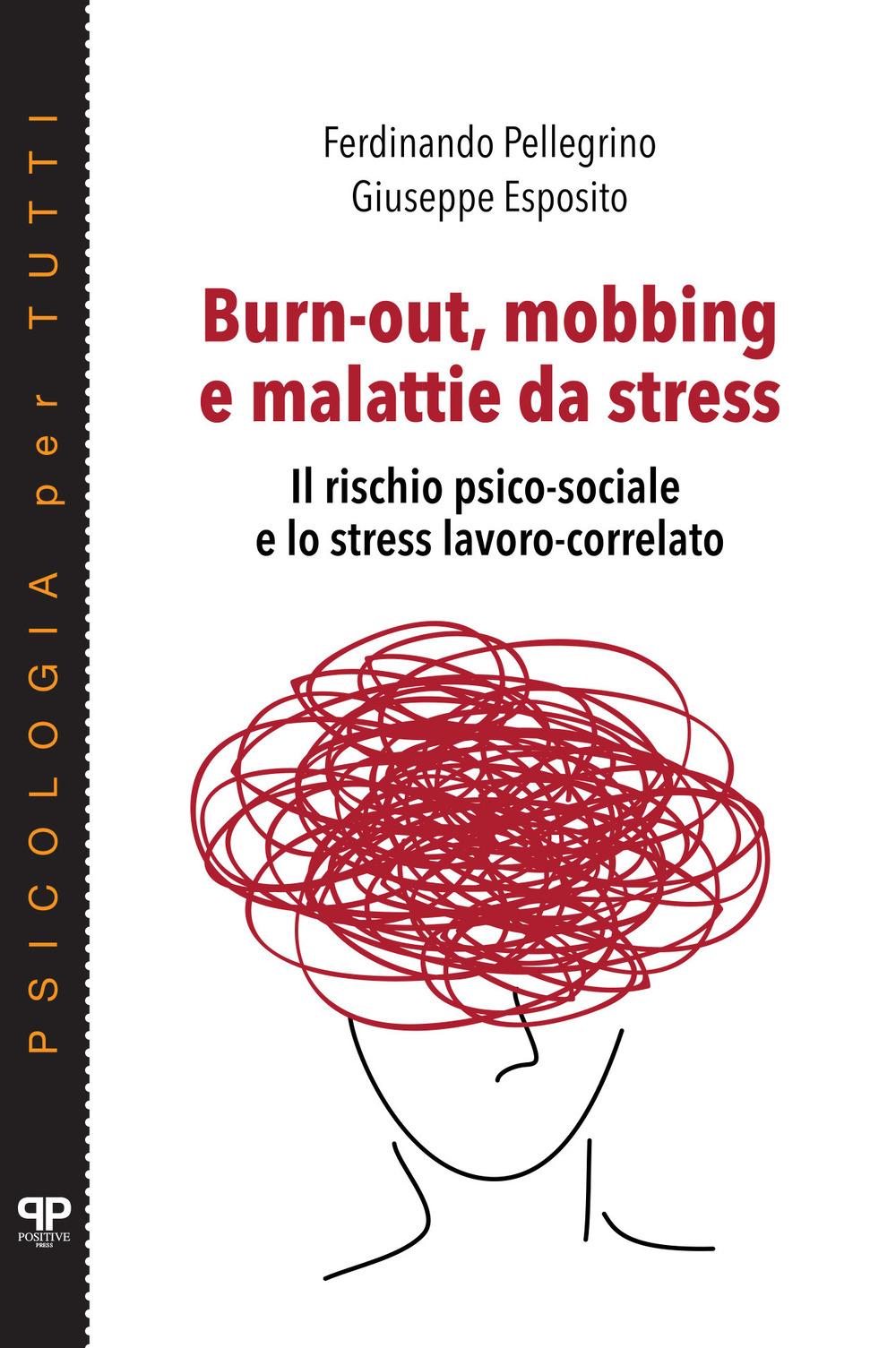 Vorderes Coverbild Burn-out, mobbing e malattie da stress. Il rischio psico-sociale e lo stress lavoro-correlato