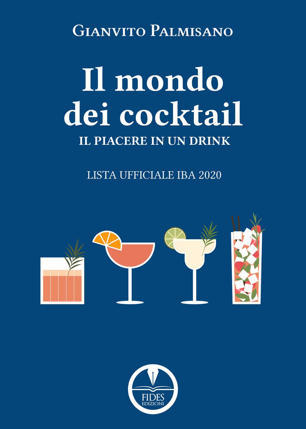 Vorderes Coverbild Il mondo dei cocktail. Il piacere in un drink. Lista ufficiale IBA 2020