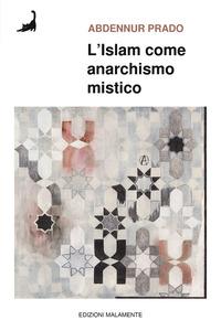 Vorderes Coverbild L' Islam come anarchismo mistico