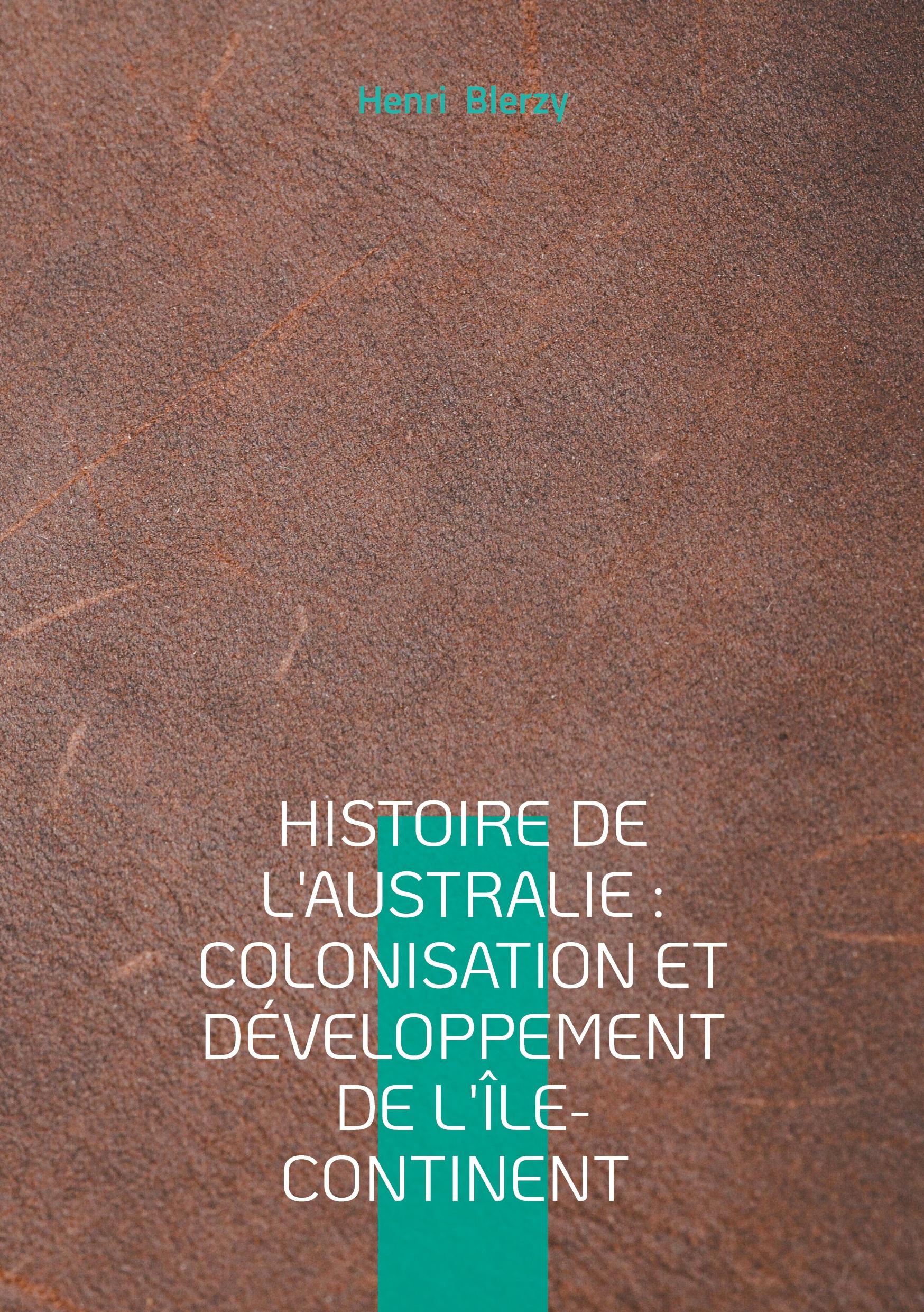 Vorderes Coverbild Histoire de l'Australie : Colonisation et développement de l'île-continent