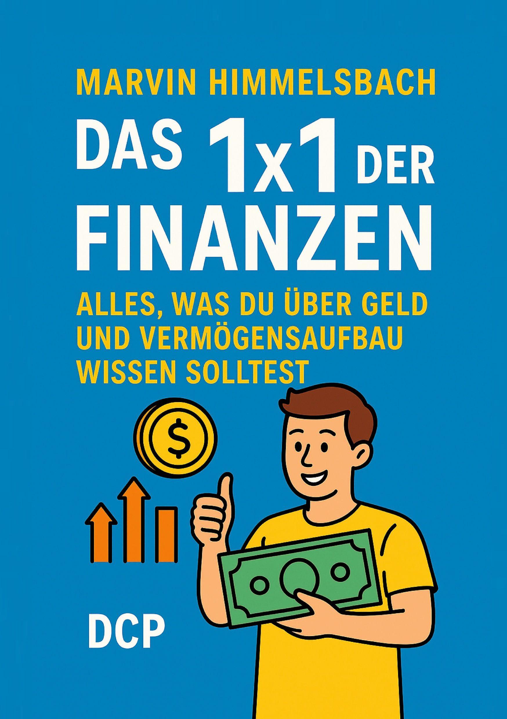 Vorderes Coverbild Das 1x1 der Finanzen: Alles, was du über Geld und Vermögensaufbau wissen solltest