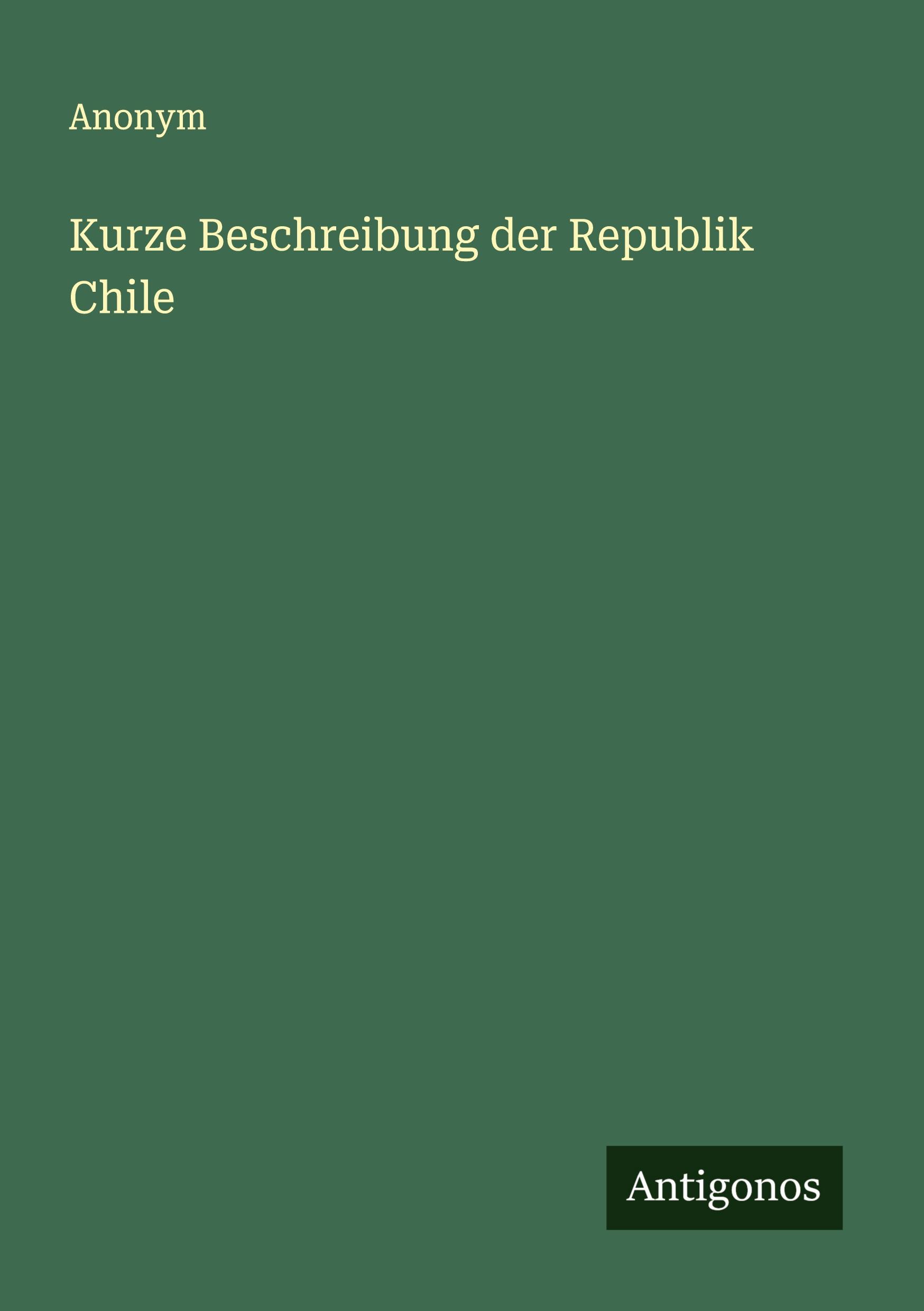Vorderes Coverbild Kurze Beschreibung der Republik Chile