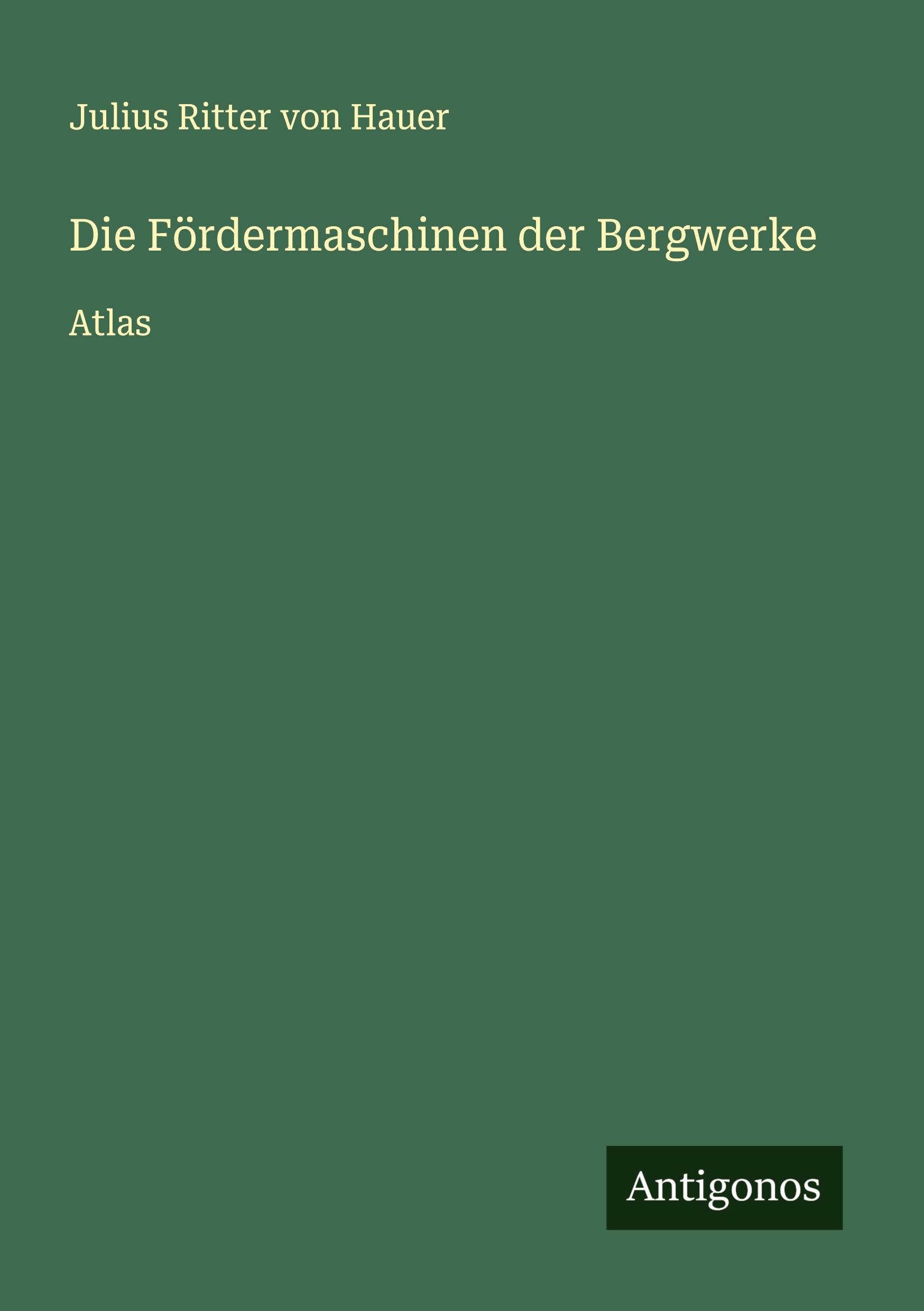 Vorderes Coverbild Die Fördermaschinen der Bergwerke