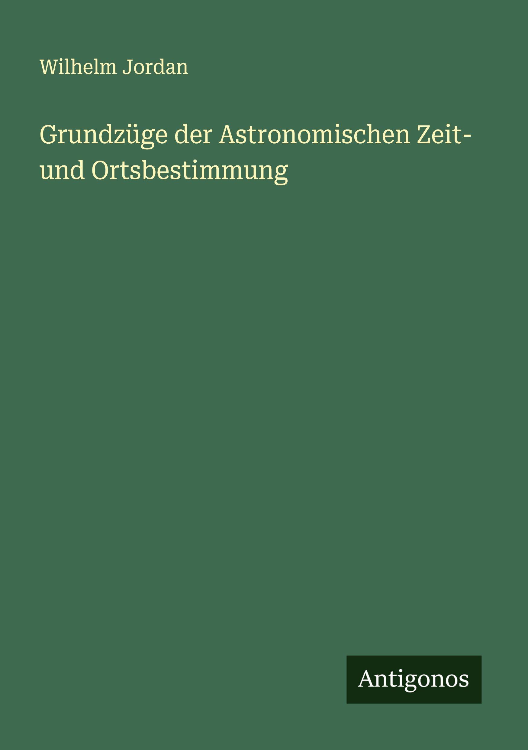 Vorderes Coverbild Grundzüge der Astronomischen Zeit- und Ortsbestimmung