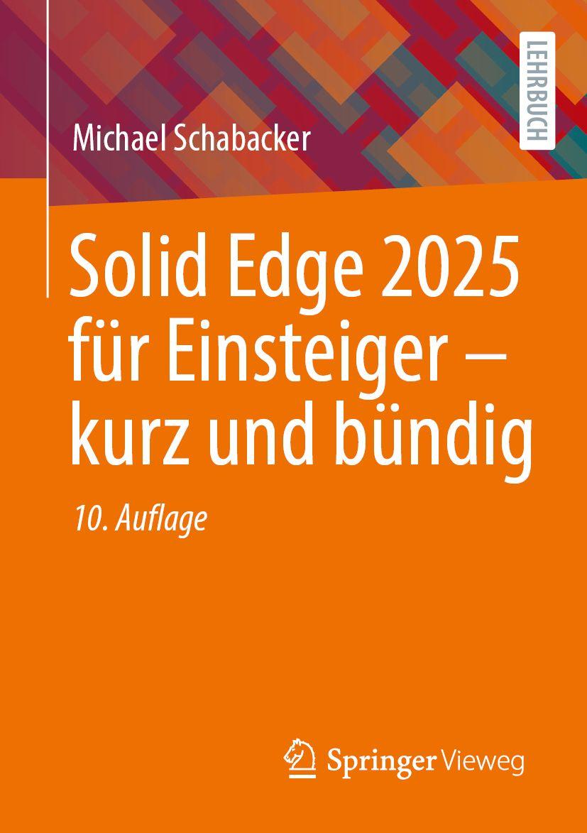 Vorderes Coverbild Solid Edge 2025 für Einsteiger - kurz und bündig