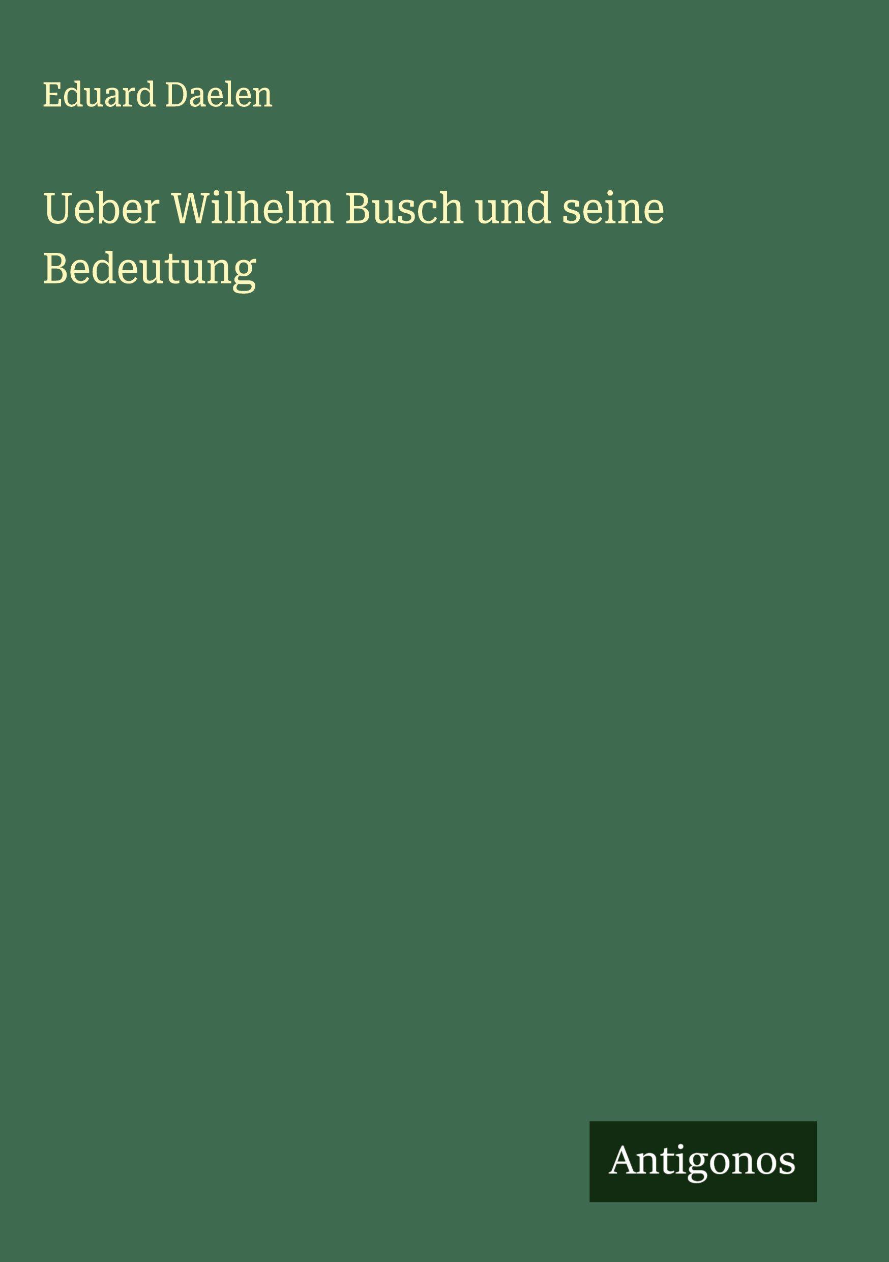 Vorderes Coverbild Ueber Wilhelm Busch und seine Bedeutung