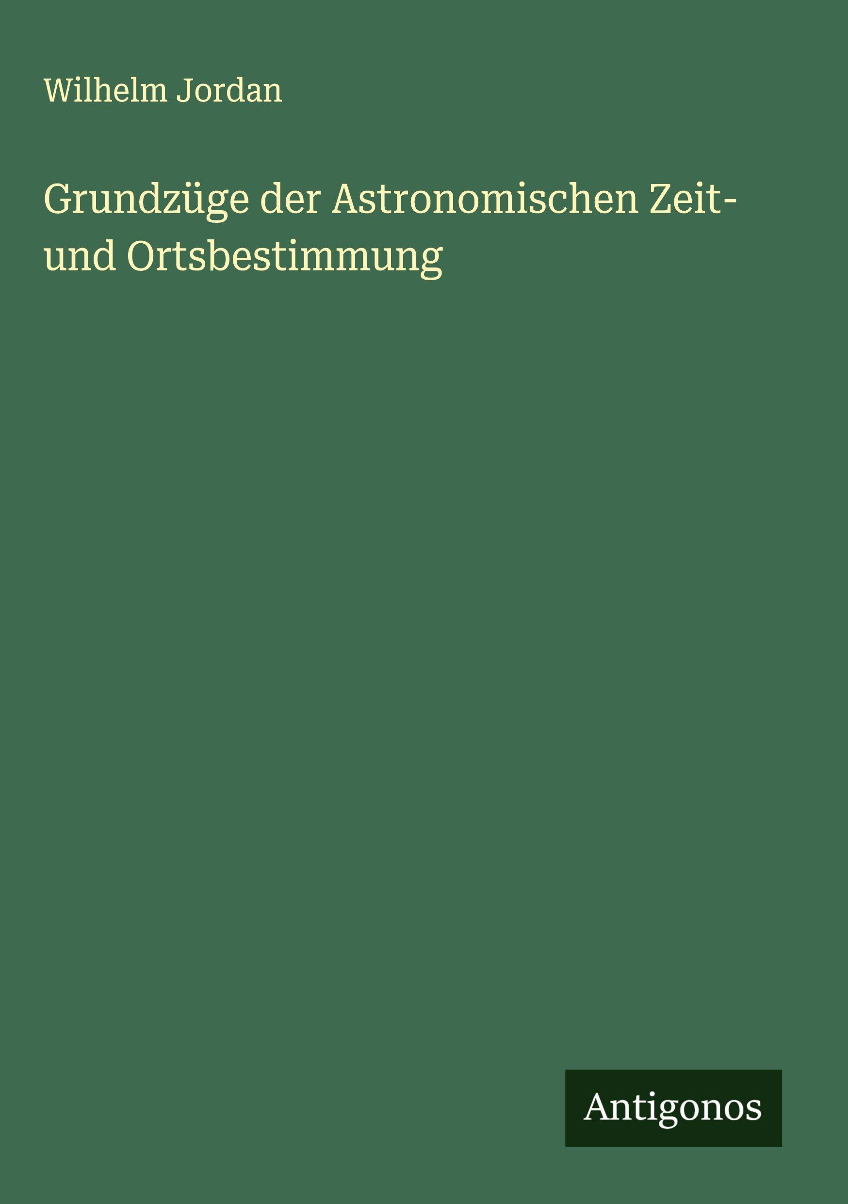 Vorderes Coverbild Grundzüge der Astronomischen Zeit- und Ortsbestimmung