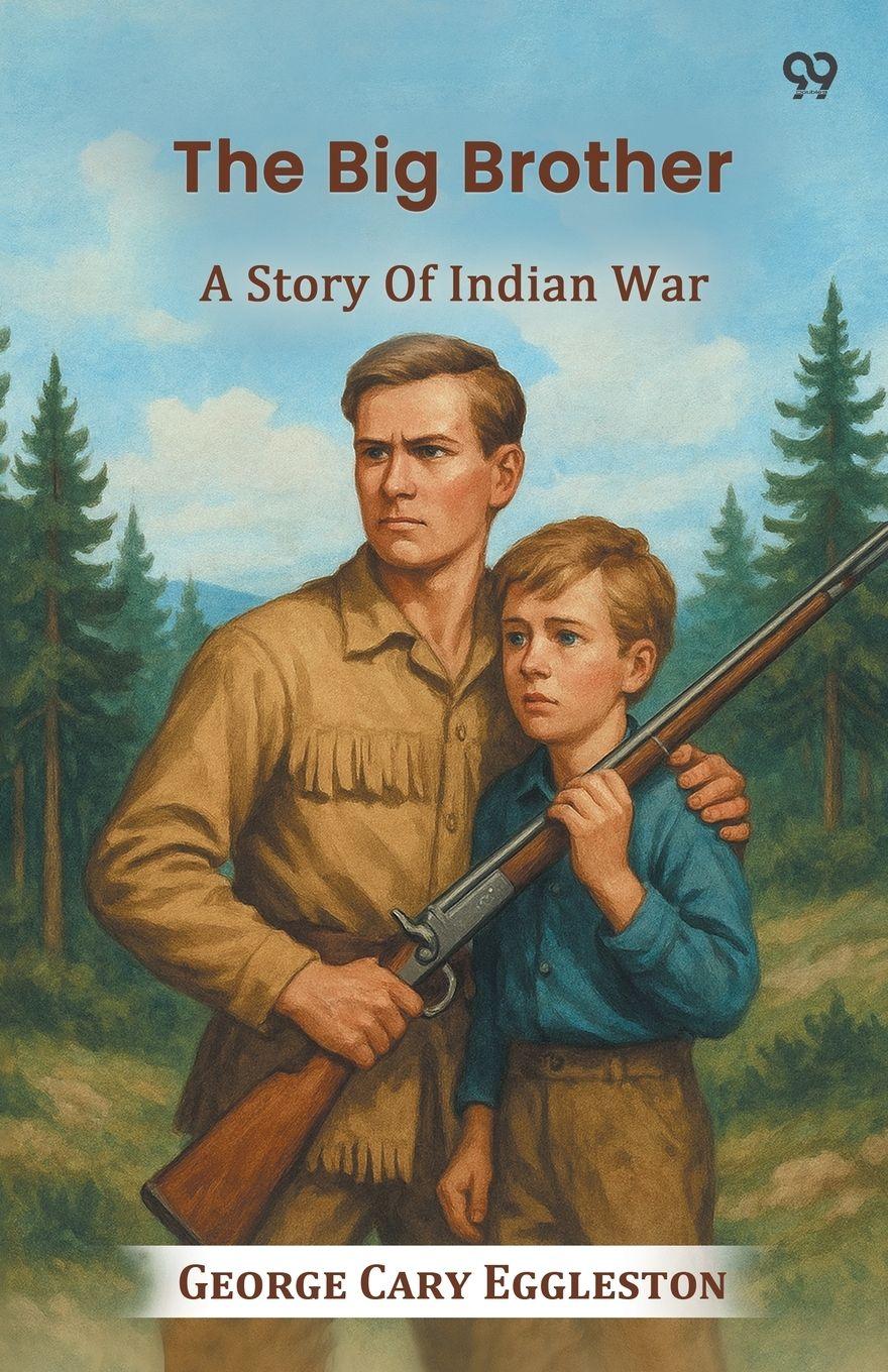 Vorderes Coverbild The Big Brother A Story Of Indian War