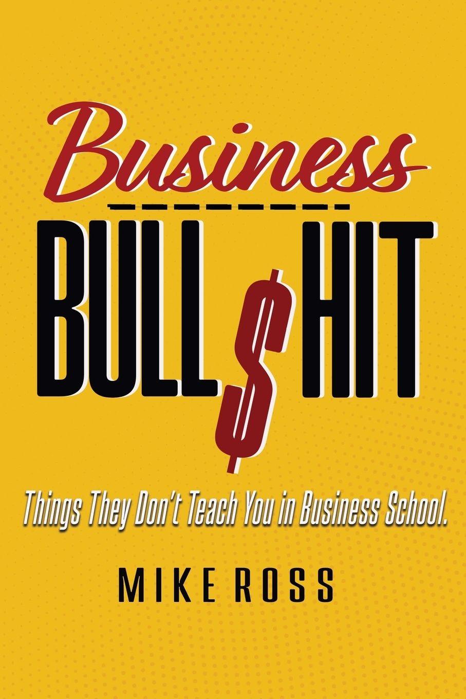 Vorderes Coverbild Business Bullshit - Things They Don't Teach You in Business School
