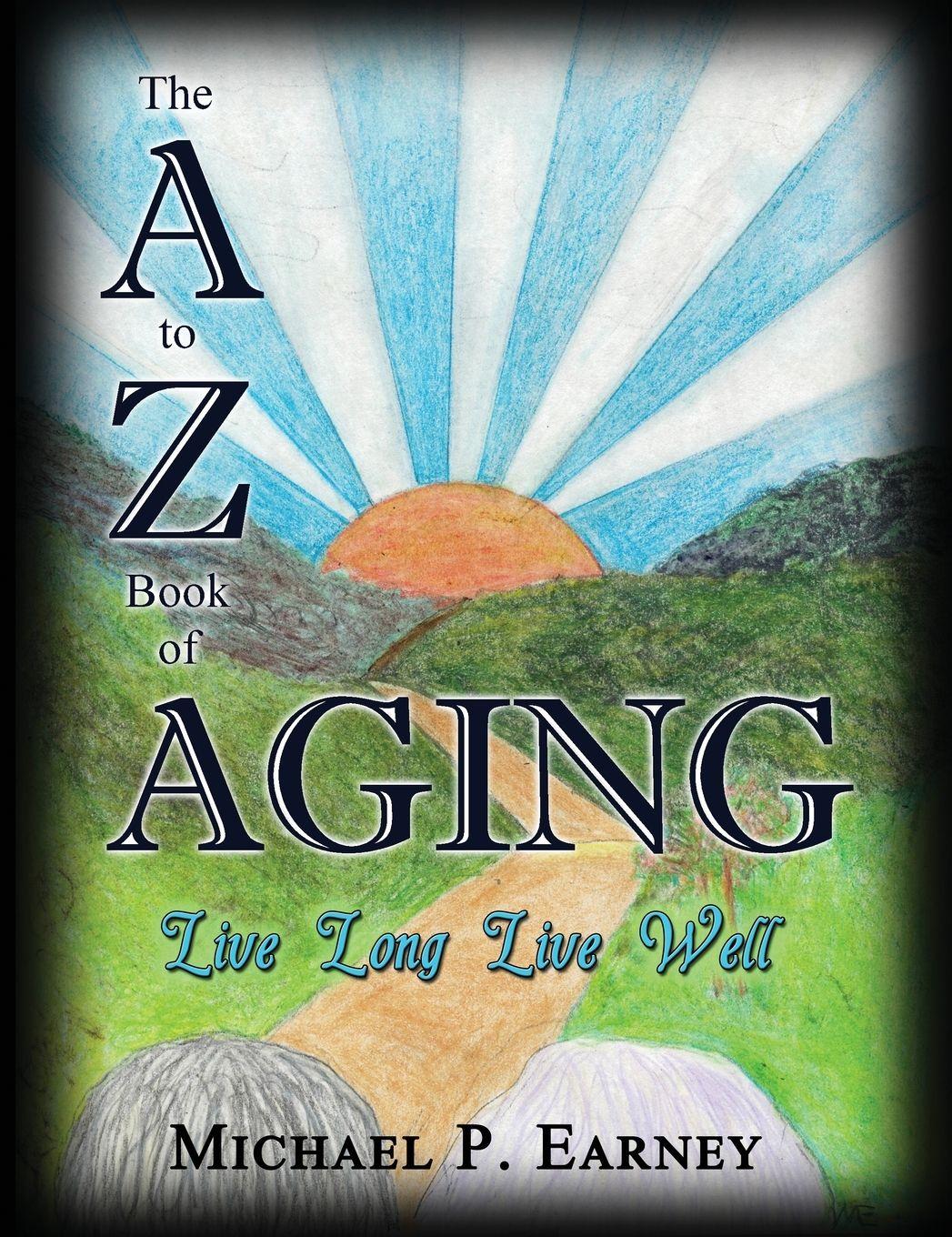Vorderes Coverbild The A to Z Book of Aging, Live Long, Live Well