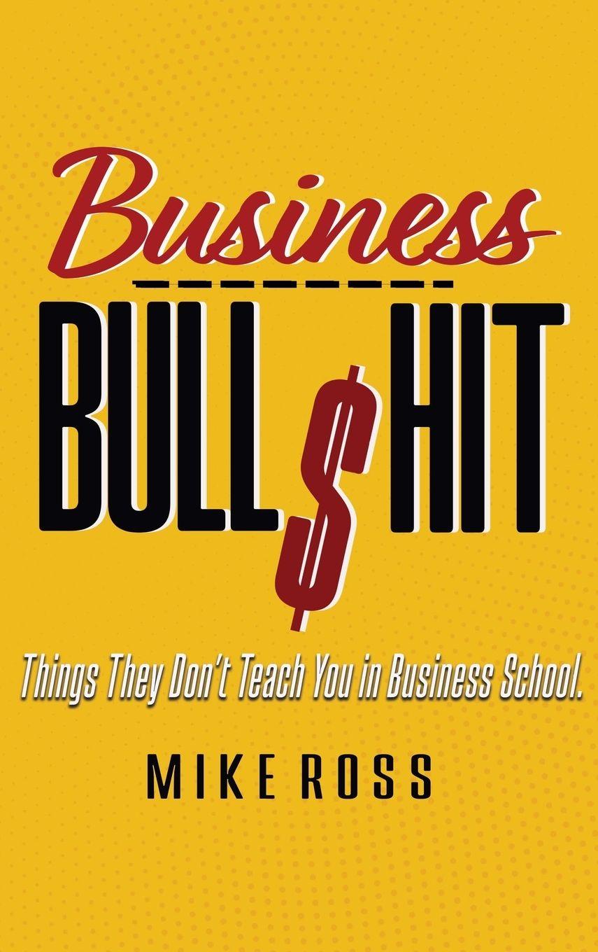 Vorderes Coverbild Business Bullshit - Things They Don't Teach You in Business School