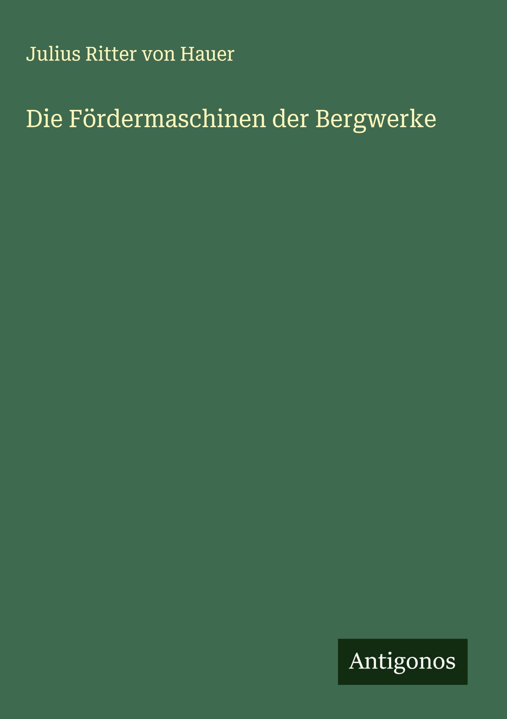 Vorderes Coverbild Die Fördermaschinen der Bergwerke