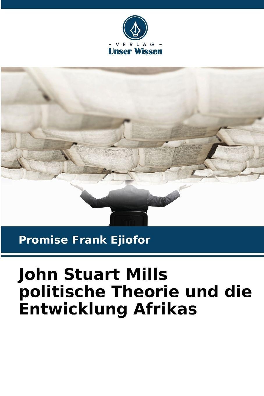 Vorderes Coverbild John Stuart Mills politische Theorie und die Entwicklung Afrikas