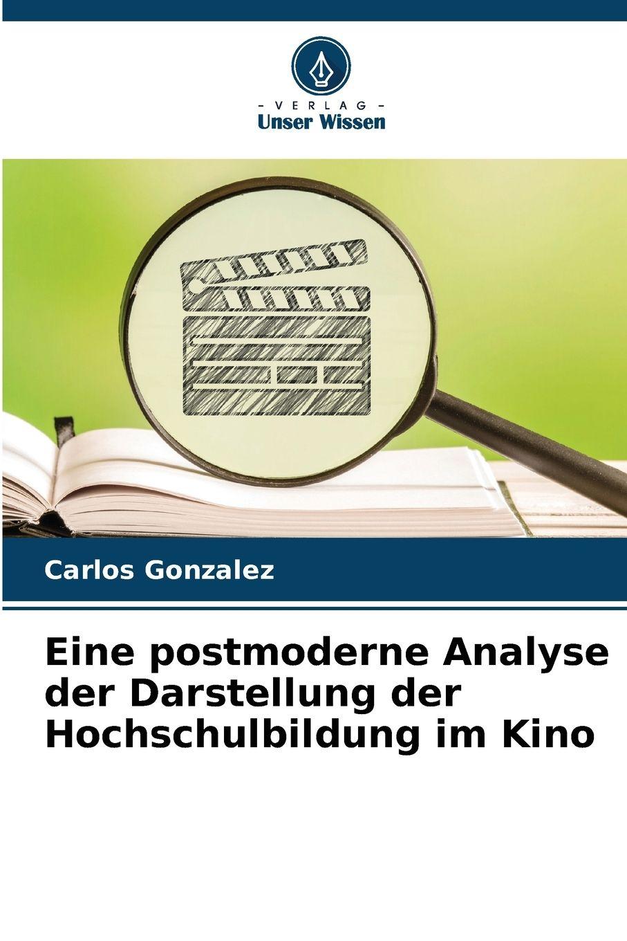 Vorderes Coverbild Eine postmoderne Analyse der Darstellung der Hochschulbildung im Kino