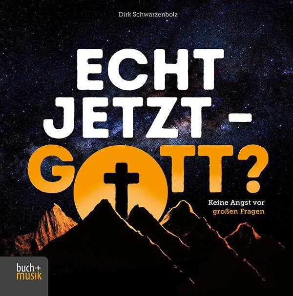 Vorderes Coverbild Echt jetzt - Gott?