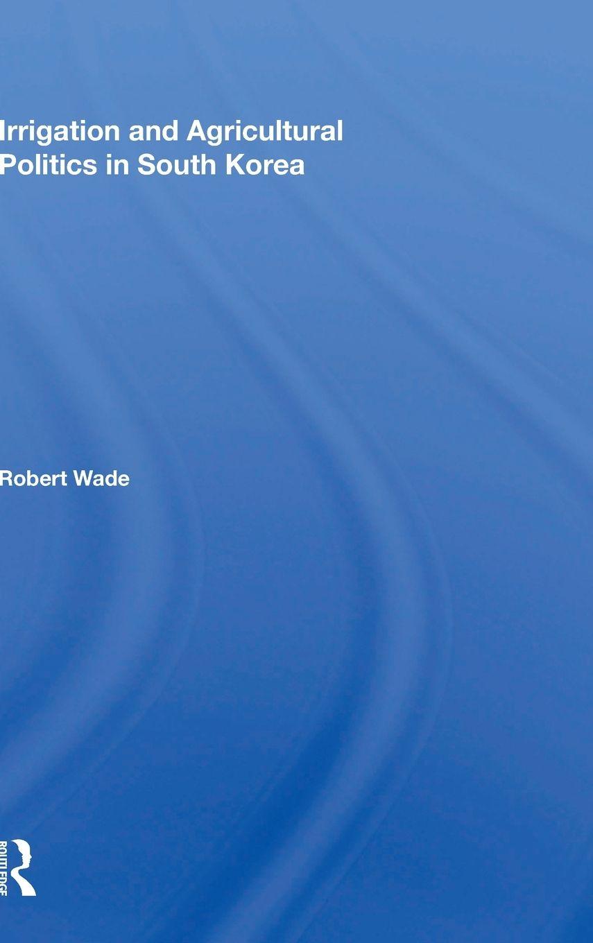 Vorderes Coverbild Irrigation And Agricultural Politics In South Korea