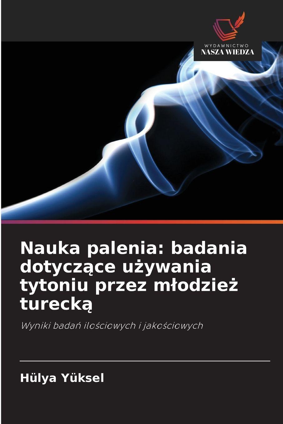 Vorderes Coverbild Nauka palenia: badania dotycz¿ce u¿ywania tytoniu przez m¿odzie¿ tureck¿
