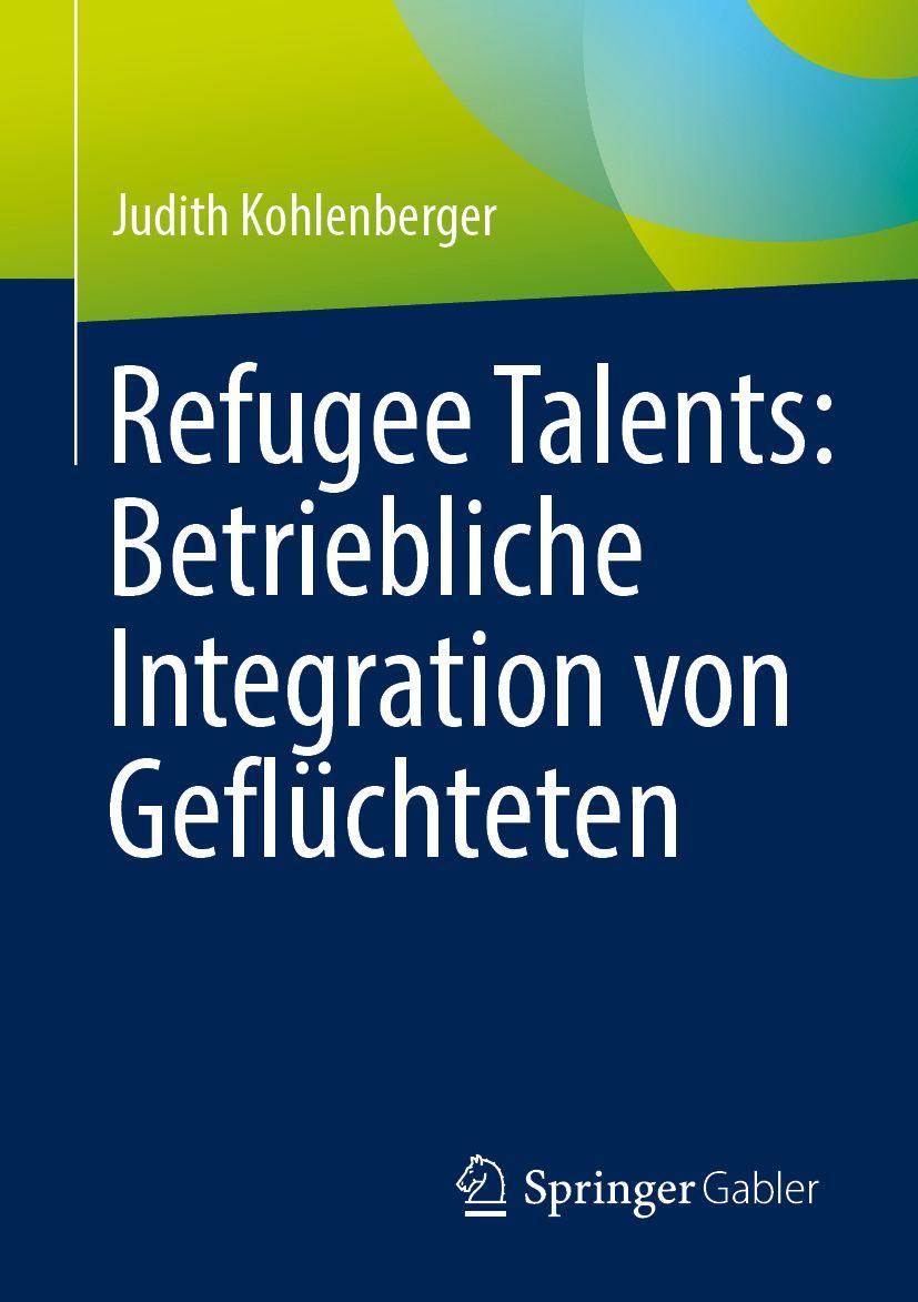Vorderes Coverbild Refugee Talents: Betriebliche Integration von Geflüchteten