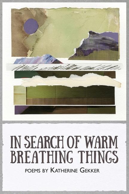 Vorderes Coverbild In Search of Warm Breathing Things