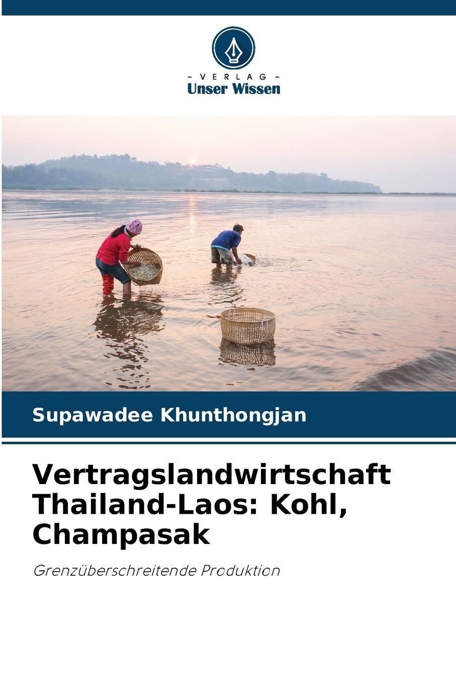 Vorderes Coverbild Vertragslandwirtschaft Thailand-Laos: Kohl, Champasak