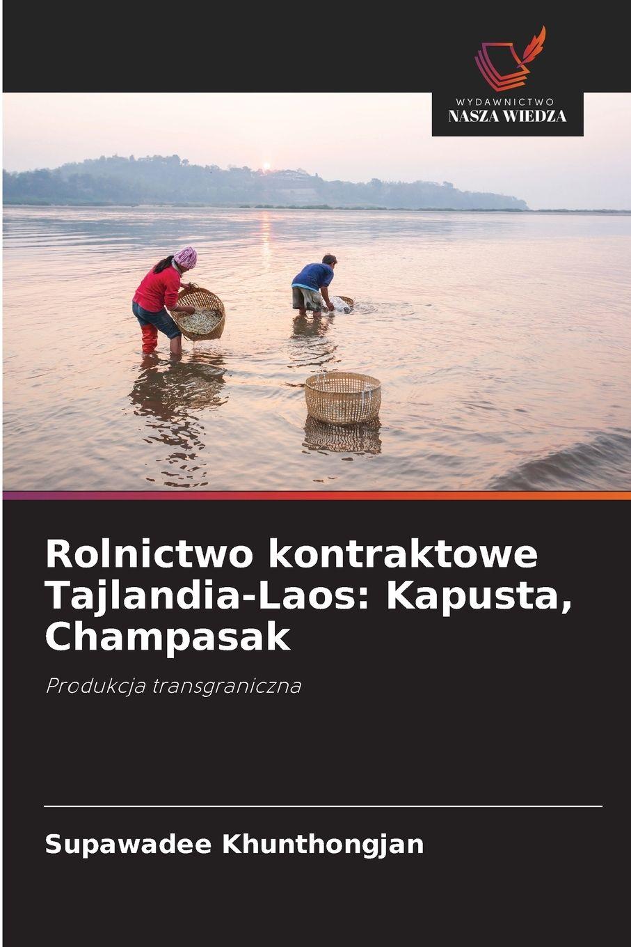Vorderes Coverbild Rolnictwo kontraktowe Tajlandia-Laos: Kapusta, Champasak