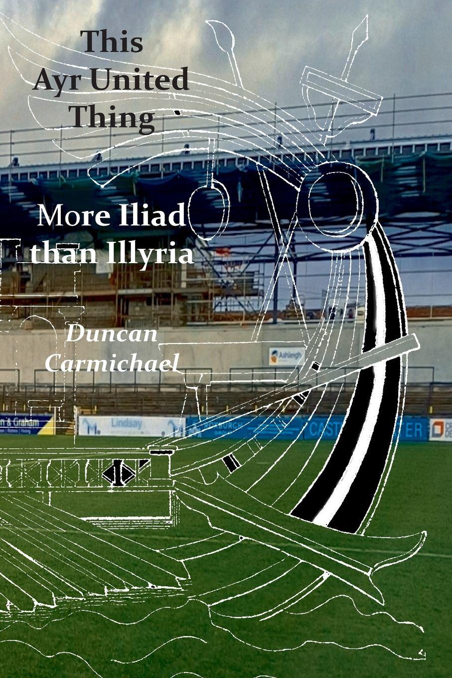 Vorderes Coverbild This Ayr United Thing - More Iliad than Illyria