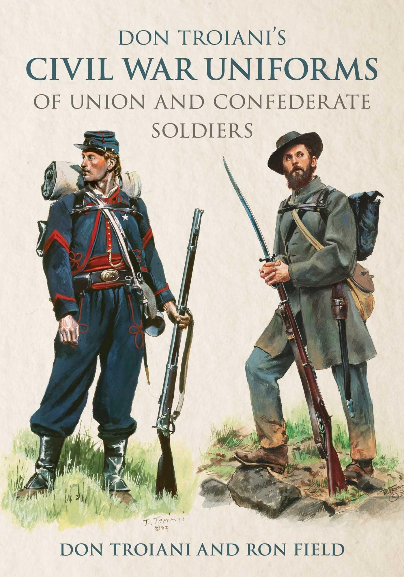 Vorderes Coverbild Don Troiani's Civil War Uniforms of Union and Confederate Soldiers