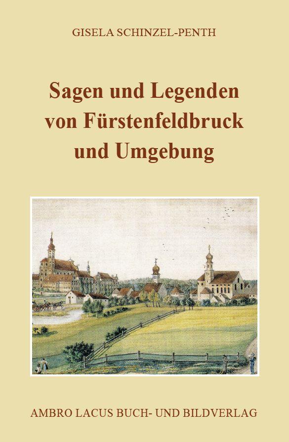 Vorderes Coverbild Sagen und Legenden von Fürstenfeldbruck und Umgebung