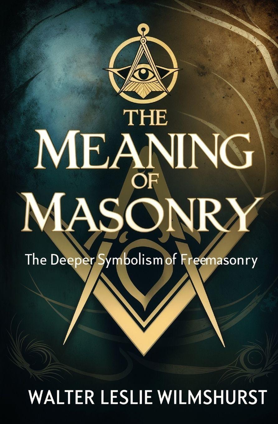 Vorderes Coverbild The Meaning of Masonry