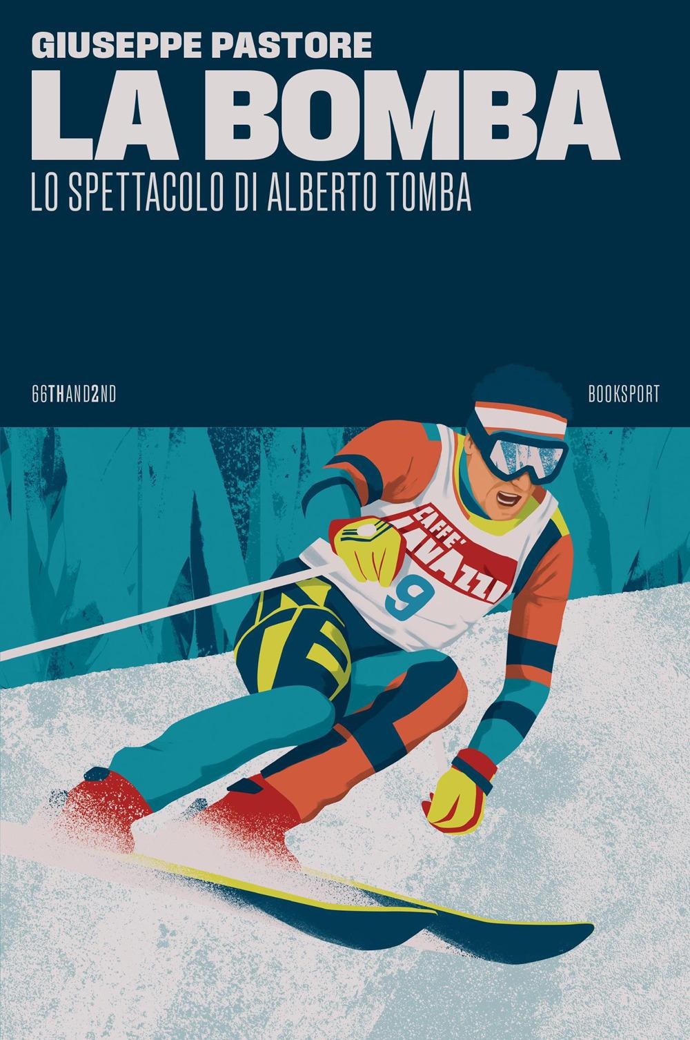 Vorderes Coverbild La bomba. Lo spettacolo di Alberto Tomba