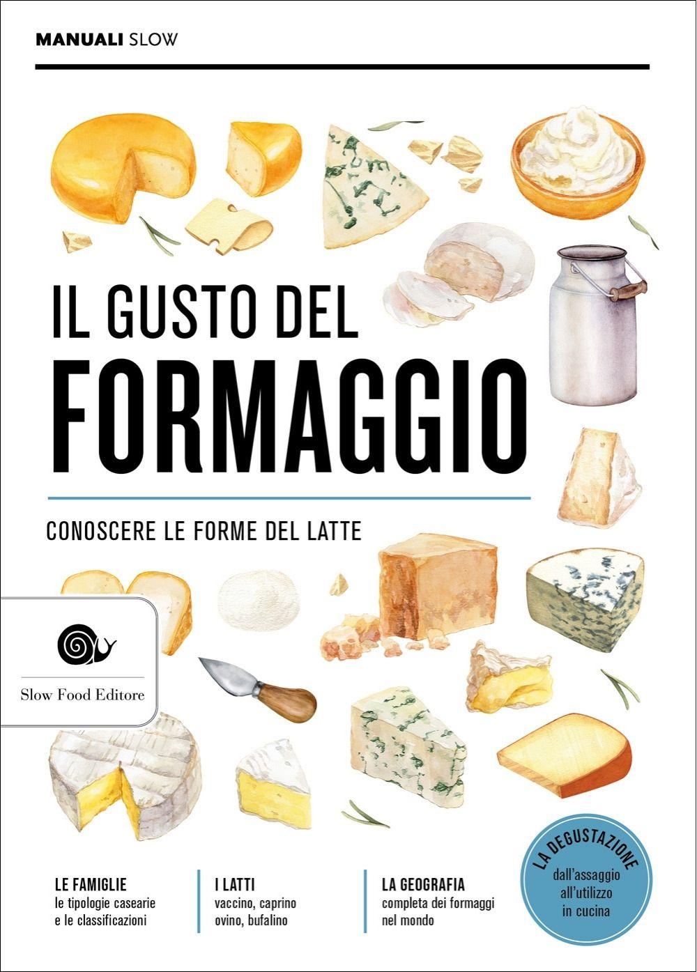 Vorderes Coverbild Il gusto del formaggio. Conoscere le forme del latte