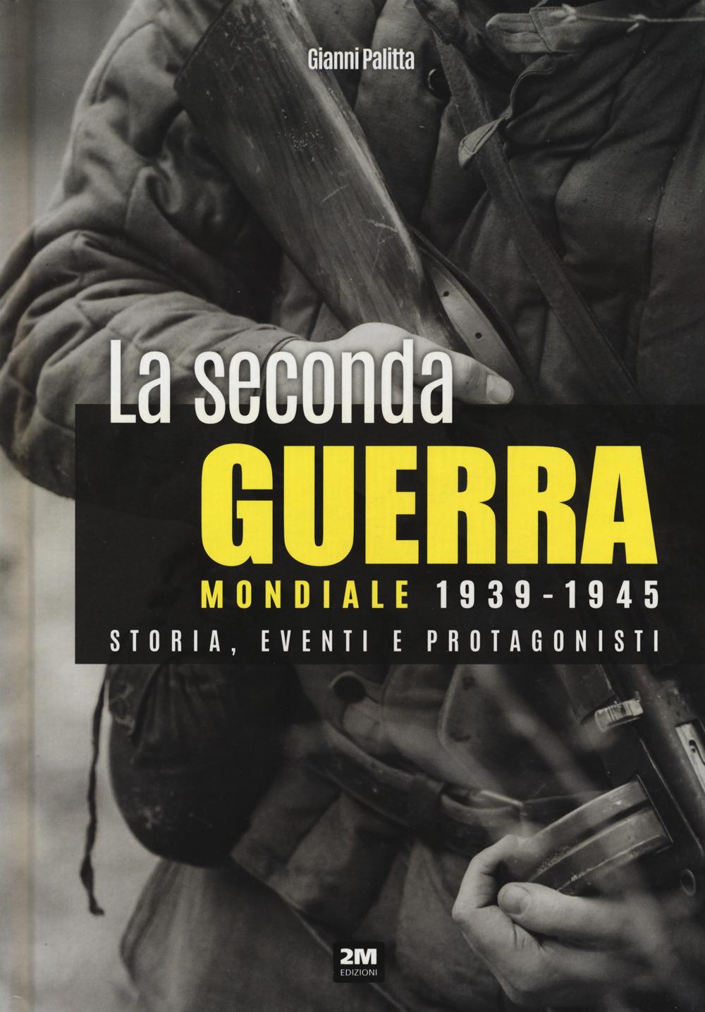 Vorderes Coverbild La seconda guerra mondiale 1939-1945. Storia eventi e protagonisti