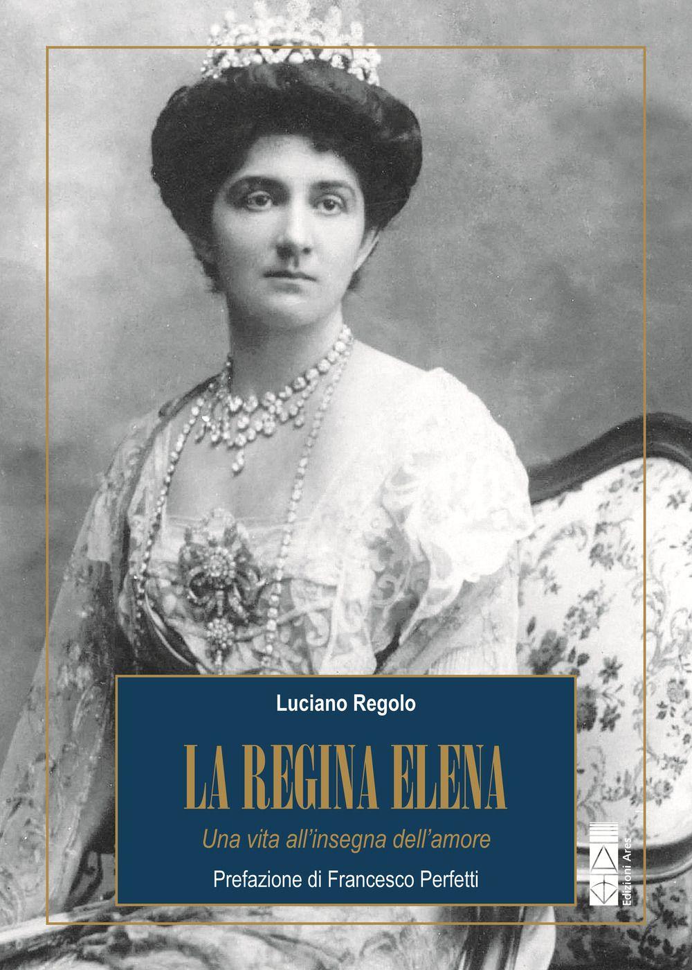 Vorderes Coverbild La regina Elena. Una vita all'insegna dell'amore